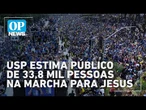 Marcha para Jesus reúne cerca de 34 mil participantes em São Paulo, diz USP | O POVO News