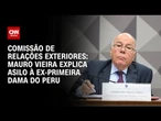 Mauro Vieira explica asilo à ex-primeira dama do Peru | LIVE CNN