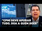 CPMI do INSS "deve apurar tudo, doa a quem doer", diz deputado do PDT l O POVO News
