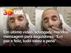 'Eu venci': Advogado morre aos 49 anos e deixa vídeo emocionante de despedida