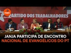 Janja participa de encontro nacional de evangélicos do PT