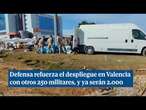 Defensa refuerza el despliegue en Valencia con otros 250 militares, y ya serán 2.000