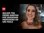 Sogra suspeita de envenenar nora tem prisão mantida | CNN ARENA
