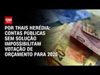 Análise: Contas públicas sem solução impossibilitam votação de Orçamento para 2026 | CNN PRIME TIME