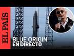 DIRECTO | Blue Origin, de Jeff Bezos, lanza por primera vez un cohete al espacio | EL PAÍS