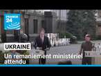 Ukraine : un remaniement ministériel attendu • FRANCE 24