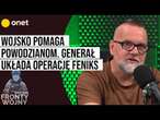 Fronty Wojny. Wojsko pomaga powodzianom, a gen. Kukuła układa PR-ową oprawę operacji Feniks