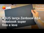 ASUS lança Zenbook A14: Notebook super fino e com menos de 1 kg