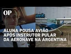 Instrutor de voo se joga de avião na Argentina; aluna consegue pousar em segurança