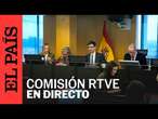 DIRECTO | Comisión Mixta de Control Parlamentario de la Corporación RTVE | EL PAÍS