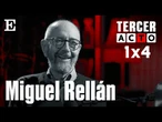 El TERCER ACTO de MIGUEL RELLÁN: "Que la muerte te pille viviendo" | EL PAÍS