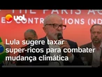 Lula sugere taxar super-ricos para gerar recursos contra mudança climática