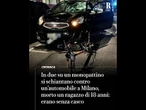 In due su un monopattino si schiantano contro un'automobile a Milano: morto 18enne