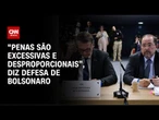 Defesa de Bolsonaro diz que as penas são “excessivas e desproporcionais” | CNN PRIME TIME