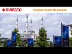 CUMBRE OTAN | Llegada de DONALD TRUMP a ANKARA | RTVE Noticias
