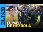 LÍBANO | ¿Qué papel juega Hezbolá en la guerra entre Israel y Hamás? | EL PAÍS