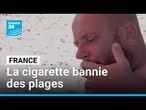 France : la cigarette bannie des plages, parcs et abords d'écoles • FRANCE 24