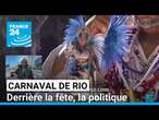 Dernier jour du carnaval de Rio : derrière la fête, la politique • FRANCE 24