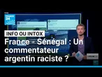 France - Sénégal : Un commentateur argentin raciste ? • FRANCE 24