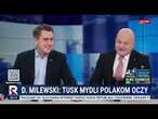 Milewski: Tusk nam mydli oczy | Gość Dzisiaj