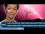 DEUTSCHLAND: Nach Hitzewelle! "Sehr, sehr nass! Regnet kräftig! Dazu Gewitter!" Hier wird es heftig!