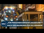 LISSABON: Technisches Versagen bei Seilbahnunglück - Behörden wussten von Mängeln?