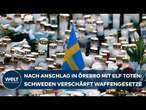 SCHWEDEN nach Örebro-Anschlag: Regierung reagiert mit Verschärfung des Waffenrechts