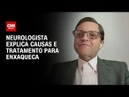 Enxaqueca: especialista detalha causas e tratamento | LIVE CNN