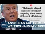 ANSCHLAGSPLAN GEGEN TRUMP: FBI nimmt mehrere Verdächtige fest! – Weißes Haus offenbar im Visier