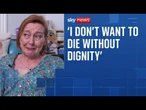 'For me it's an end of suffering, it's an end of pain' says assisted dying supporter