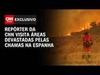 CNN visita áreas devastadas pelas chamas na Espanha: “solo fumegando” | BASTIDORES CNN