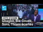 Côte d’Ivoire : Gbagbo, Soro, Thiam et Blé Goudé écartés du scrutin présidentiel