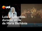 Lula é aplaudido durante show de Maria Bethânia em São Paulo; veja vídeo