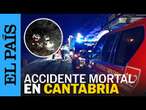 ACCIDENTE LUNADA | Cuatro jóvenes mueren tras caer sus coches por una ladera en Cantabria | EL PAÍS