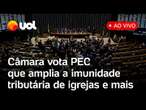 Câmara discute e vota PEC que amplia a imunidade tributária de igrejas; acompanhe ao vivo