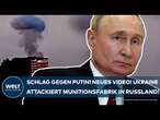 UKRAINE-KRIEG: Schlag gegen Wladimir Putin! Neues Video! Attacke auf Munitionsfabrik in Russland