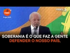 Soberania é o que faz a gente defender o nosso país, diz Lula