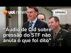 Áudio de Mauro Cid dizendo ter sofrido pressão do STF pode anular delação? Colunistas opinam