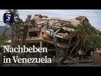 Venezuela: Nachbeben erschwert die Rettungsarbeiten