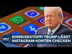 USA: Visa-Stopp für Studenten! Digitale Kontrolle - Trump lässt Instagram-Konten checken!