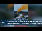 MAINASCHAFF: Chemieunfall in Galvanikbetrieb! – Orangefarbende Gaswolke umhüllt die Gemeinde