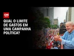 TSE mantém R$ 133 milhões como limite de gastos para campanha presidencial | CNN NOVO DIA