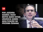 Hugo Motta quer votar urgência sobre adultização na próxima semana | CNN PRIME TIME