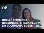 Quem é Fernanda Bolsonaro, citada pela PF em documento sobre asilo a Jair Bolsonaro