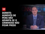 Aumento de pena não adianta se o criminoso não ficar preso, diz Derrite | CNN 360º