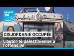 Cisjordanie occupée : l'autorité palestinienne à l'offensive • FRANCE 24