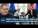NACH ZOLL-DEAL MIT TRUMP: Große Verunsicherung in Europa! – Wird die EU nachverhandeln?