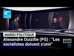 Alexandre Ouizille (PS) : "Les socialistes doivent s'unir dans une coalition de Glucksmann à Ruffin"