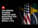 Análise: Tarifaço será negociado por equipes do Brasil e EUA | LIVE CNN