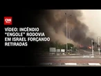 Vídeo: Incêndio “engole” rodovia em Israel forçando retiradas | CNN BRASIL